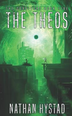 The Theos (the Survivors Book Five) by Hystad, Nathan