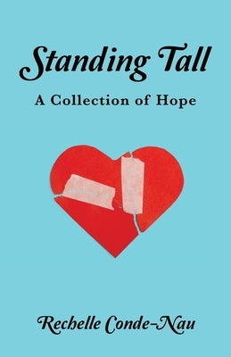 Standing Tall: A Collection of Hope by Conde-Nau, Rechelle