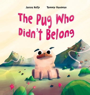 The Pug Who Didn't Belong by Kelly, Janina
