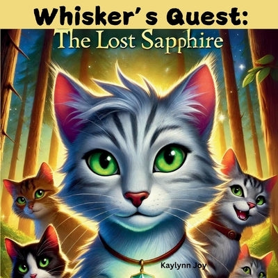 Whisker's Quest: The Lost Sapphire by Joy, Kaylynn
