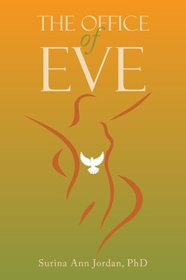 The Office of Eve by Jordan, Surina Ann