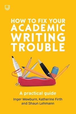 How to Fix Your Academic Writing Trouble by Kitwood