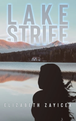 Lake Strife by Zayicek, Elizabeth