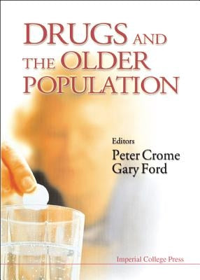 Drugs and the Older Popluation by Crome, Peter