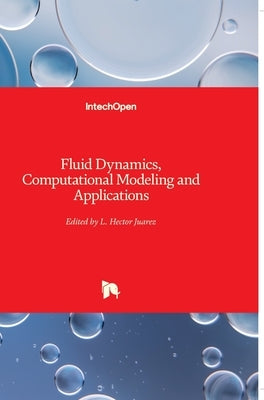 Fluid Dynamics, Computational Modeling and Applications by Juarez, L. Hector