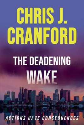 The Deadening Wake by Cranford, Chris J.