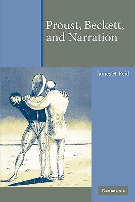 Proust, Beckett, and Narration by Reid, James H.