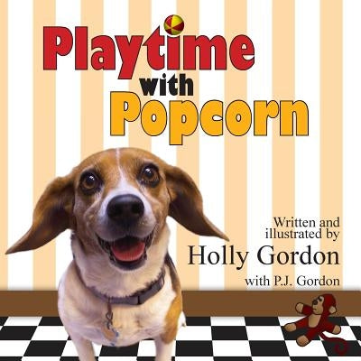 Playtime with Popcorn by Gordon, P. J.