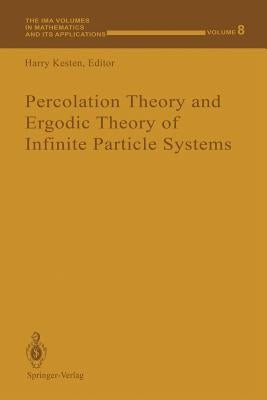 Percolation Theory and Ergodic Theory of Infinite Particle Systems by Kesten, Harry