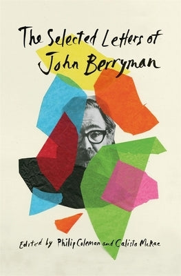 The Selected Letters of John Berryman by Berryman, John