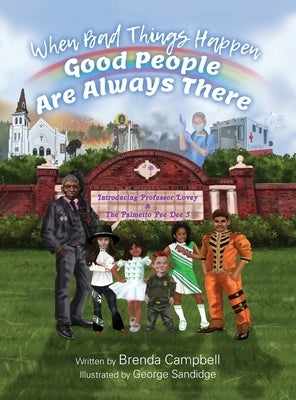 When Bad Things Happen - Good People Are Always There: Introducing Professor Lovey & The Palmetto Pee Dee 5 by Campbell, Brenda