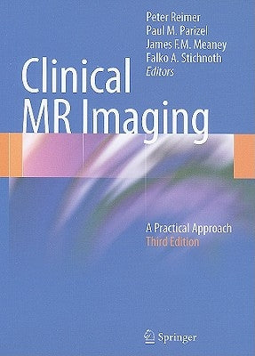 Clinical MR Imaging: A Practical Approach by Reimer, Peter