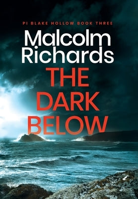 The Dark Below: A Chilling Cornwall Crime Thriller by Richards, Malcolm
