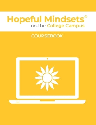Hopeful Mindsets on the College Campus Coursebook by Goetzke, Kathryn