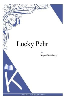 Lucky Pehr by Strindberg, August