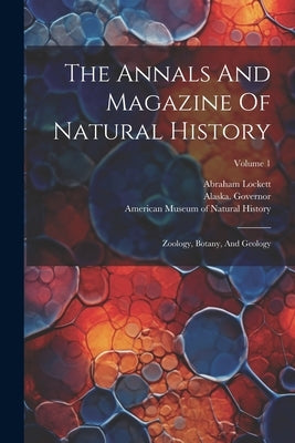 The Annals And Magazine Of Natural History: Zoology, Botany, And Geology; Volume 1 by Nebraska State Historical Society