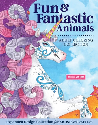 Hello Angel Fun & Fantastic Animals Adult Coloring Collection by Van Dam, Angelea