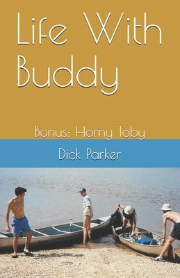 Life With Buddy: Bonus: Horny Toby by Parker, Dick