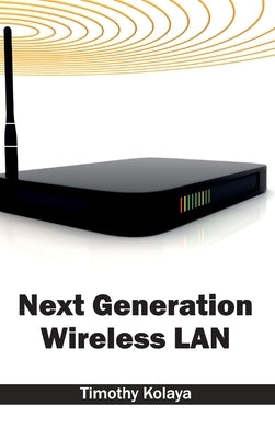 Next Generation Wireless LAN by Kolaya, Timothy