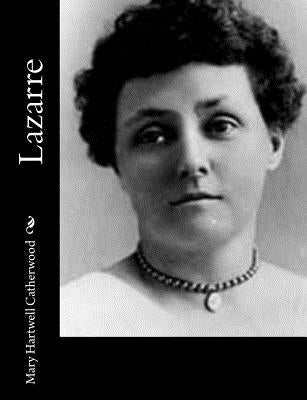 Lazarre by Hartwell Catherwood, Mary