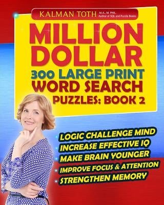 Million Dollar 300 Large Print Word Search Puzzles: Book 2 by Toth M. a. M. Phil, Kalman