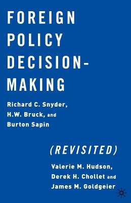 Foreign Policy Decision-Making (Revisited) by Snyder, R.