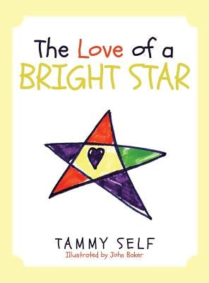 The Love of a Bright Star by Self, Tammy