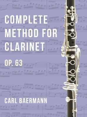 O32 - Complete Method for Clarinet Op. 63 - C. Baerman by Baermann, Carl