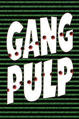 Gang Pulp by Locke, John Lymburner