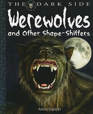 Werewolves and Other Shape-Shifters by Ganeri, Anita