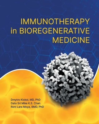 Immunotherapy in Bioregenerative Medicine by Klokol, Dmytro