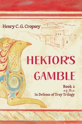 Hektor's Gamble by Cropsey, Henry C. G.