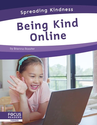Being Kind Online by Rossiter, Brienna