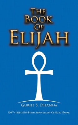 The Book of Elijah by Dhanoa, Gurjit S.
