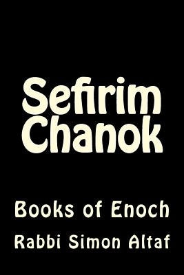 Sefirim Chanok: Books of Enoch by Altaf, Rabbi Simon