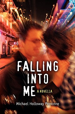 Falling Into Me by Holloway Perronne, Michael