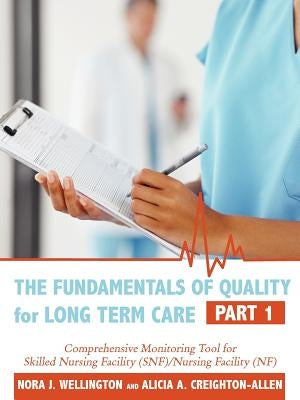The Fundamentals of Quality for Long Term Care: Part 1 by Wellington, Nora