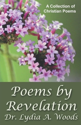 Poems by Revelation by Woods, Lydia a.
