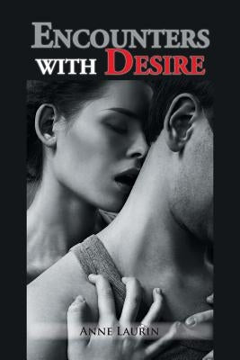 Encounters with Desire by Laurin, Anne