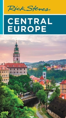 Rick Steves Central Europe: The Czech Republic, Poland, Hungary, Slovenia & More by Steves, Rick