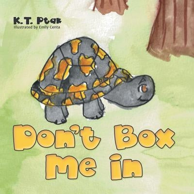 Don't Box Me In by Ptak, K. T.