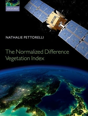 The Normalized Difference Vegetation Index by Pettorelli, Nathalie