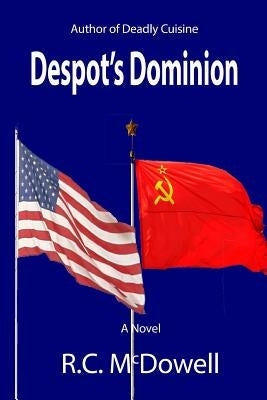 Despot's Dominion by MC Dowell, R. C.