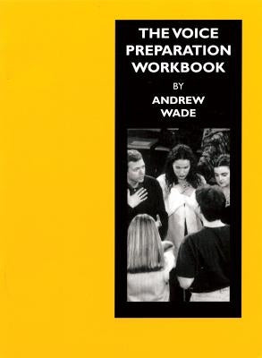 The Voice Preparation Workbook: Working Shakespeare Collection: Workshop 5 by Wade, Andrew