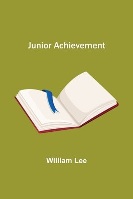Junior Achievement by Lee, William