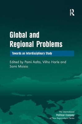 Global and Regional Problems: Towards an Interdisciplinary Study by Harle, Vilho