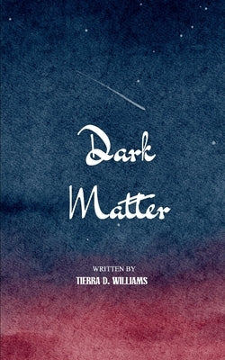 Dark Matter Challenges of a Colored Woman by Williams, Tierra D.