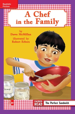 Reading Wonders Leveled Reader a Chef in the Family: Ell Unit 4 Week 2 Grade 3 by McGraw Hill