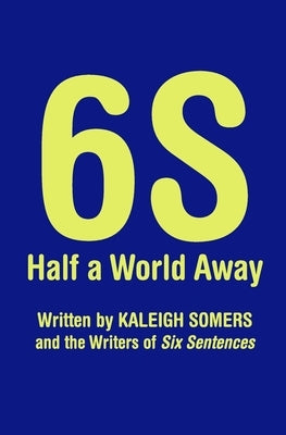 6S, Half a World Away by Somers, Kaleigh