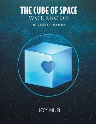 The Cube of Space Workbook: Revised Edition by Nur, Joy